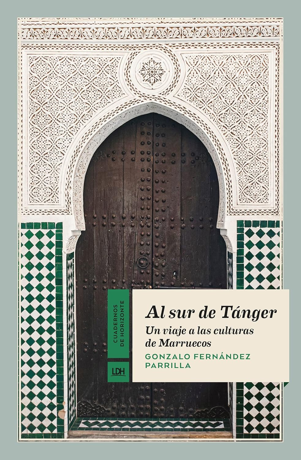 Al sur de Tánger: Un viaje a las culturas de Marruecos by Gonzalo Fernández Parrilla